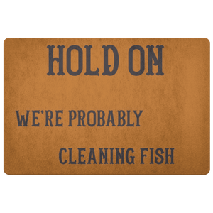 Hold On We're Probably Cleaning Fish | Solid Color Background Doormat Burnt Orange 