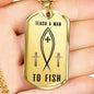 Teach A Man To Fish, And You Feed Him For A Lifetime Jewelry