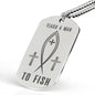 Teach A Man To Fish | Engraved Dog Tag Jewelry