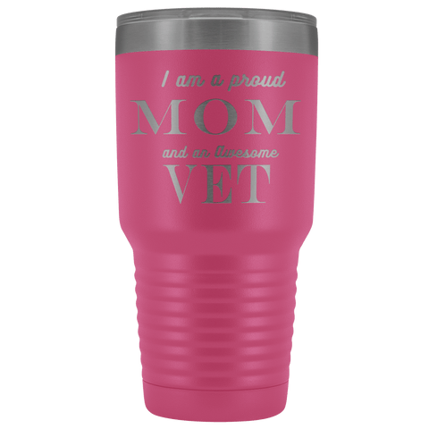 Image of Proud Mom, Awesome Vet Tumblers Pink 