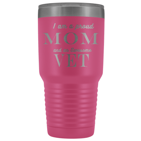 Image of Proud Mom, Awesome Vet Tumblers Pink