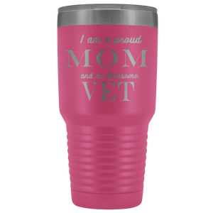 Proud Mom, Awesome Vet Tumblers Pink 