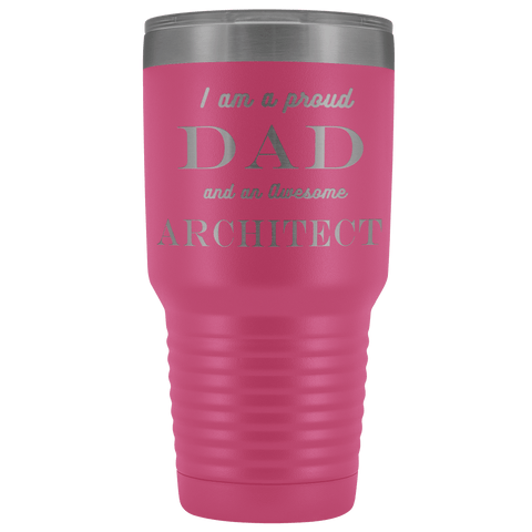 Image of Proud Dad, Awesome Architect Tumblers Pink