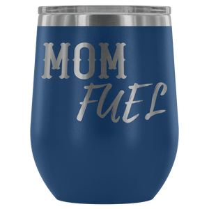 Premium Etched Wine Tumbler, "Mom Fuel" Wine Tumbler Blue 