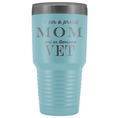 Image of Proud Mom, Awesome Vet Tumblers Light Blue 