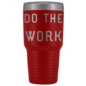 Do The Work | That Is The Secret Tumblers Red 
