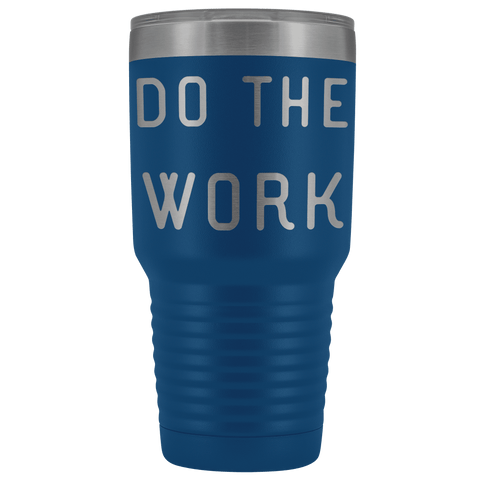 Image of Do The Work | That Is The Secret Tumblers Blue 