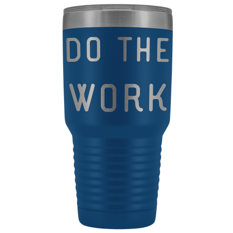 Image of Do The Work | That Is The Secret Tumblers Blue