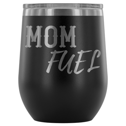 Image of Premium Etched Wine Tumbler, "Mom Fuel" Wine Tumbler Black 