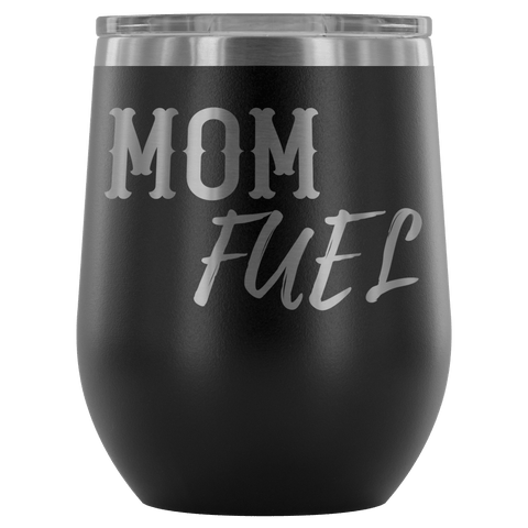 Image of Premium Etched Wine Tumbler, "Mom Fuel" Wine Tumbler Black