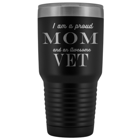 Image of Proud Mom, Awesome Vet Tumblers Black