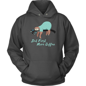 "More Coffee" Funny Sloth Shirts T-shirt Unisex Hoodie Charcoal S
