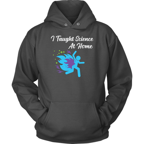 Image of I Taught Science at Home Funny Womens T-Shirt T-shirt Unisex Hoodie Charcoal S