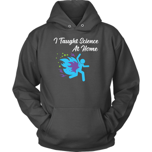 I Taught Science at Home Funny Womens T-Shirt T-shirt Unisex Hoodie Charcoal S