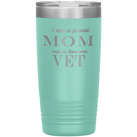 Image of Proud Mom and Awesome Vet Tumblers Teal 