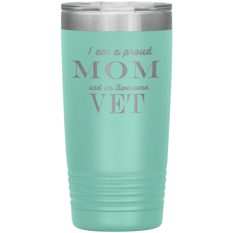 Image of Proud Mom and Awesome Vet Tumblers Teal