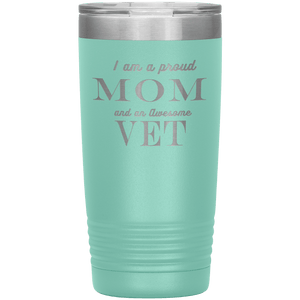 Proud Mom and Awesome Vet Tumblers Teal 