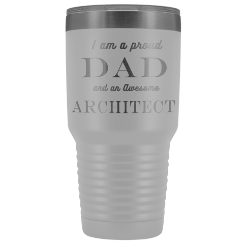 Image of Proud Dad, Awesome Architect Tumblers White