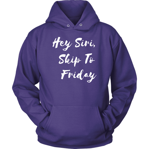 Image of Hey Siri, Skip to Friday T-shirt Unisex Hoodie Purple S