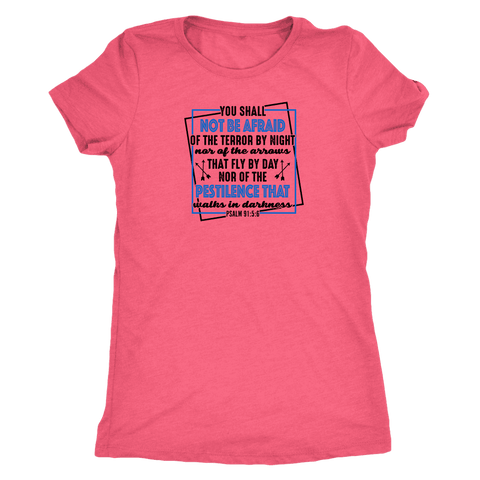 Image of You shall not be afraid. Psalm 91 5-6 Black Womens T-shirt Next Level Womens Triblend Vintage Light Pink S
