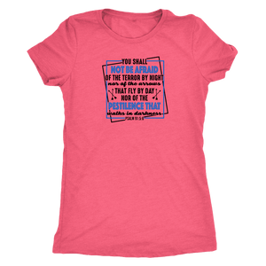 You shall not be afraid. Psalm 91 5-6 Black Womens T-shirt Next Level Womens Triblend Vintage Light Pink S