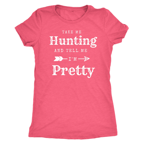 Image of Take Me Hunting, Tell Me I'm Pretty T-shirt Next Level Womens Triblend Vintage Light Pink S