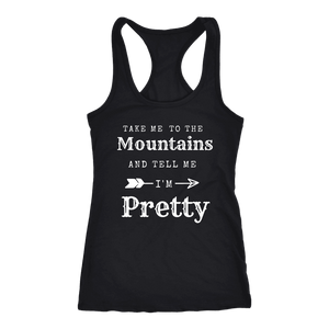 Take Me To The Mountains and Tell Me I'm Pretty T-shirt Next Level Racerback Tank Black XS