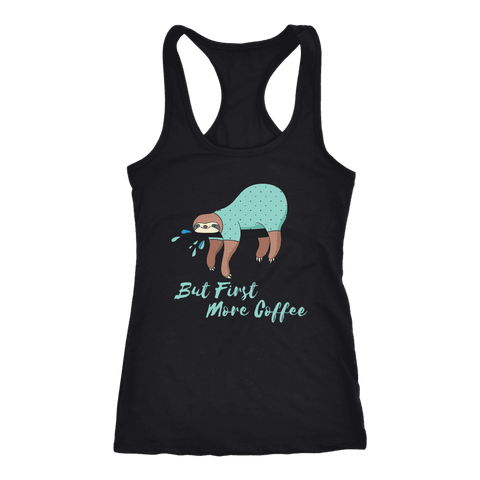 Image of "More Coffee" Funny Sloth Shirts T-shirt Next Level Racerback Tank Black XS