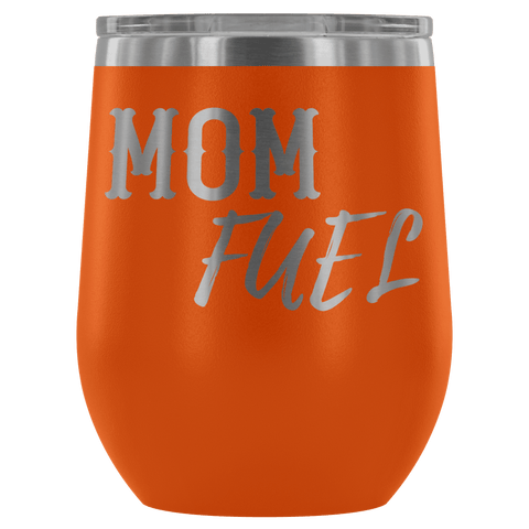 Image of Premium Etched Wine Tumbler, "Mom Fuel" Wine Tumbler Orange 
