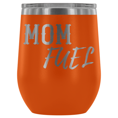 Image of Premium Etched Wine Tumbler, "Mom Fuel" Wine Tumbler Orange