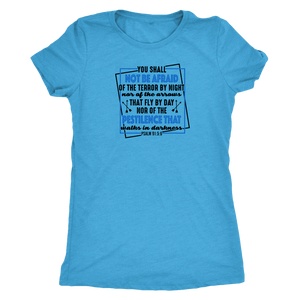 You shall not be afraid. Psalm 91 5-6 Black Womens T-shirt Next Level Womens Triblend Vintage Turquoise S