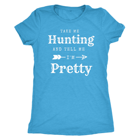 Image of Take Me Hunting, Tell Me I'm Pretty T-shirt Next Level Womens Triblend Vintage Turquoise S