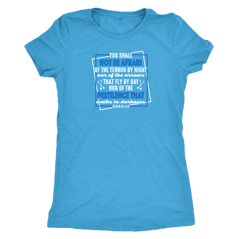 Image of You shall not be afraid. Pslam 91: 5-6 Womens White T-shirt Next Level Womens Triblend Vintage Turquoise S