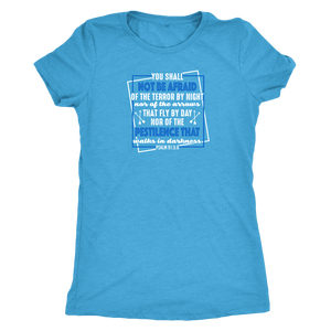 You shall not be afraid. Pslam 91: 5-6 Womens White T-shirt Next Level Womens Triblend Vintage Turquoise S