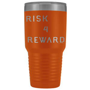 Risk 4 Reward | Try Things and Get Rewards | 30 oz Tumbler Tumblers Orange 