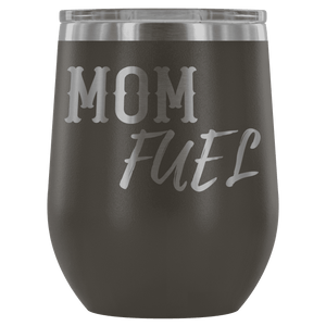 Premium Etched Wine Tumbler, "Mom Fuel" Wine Tumbler Pewter 