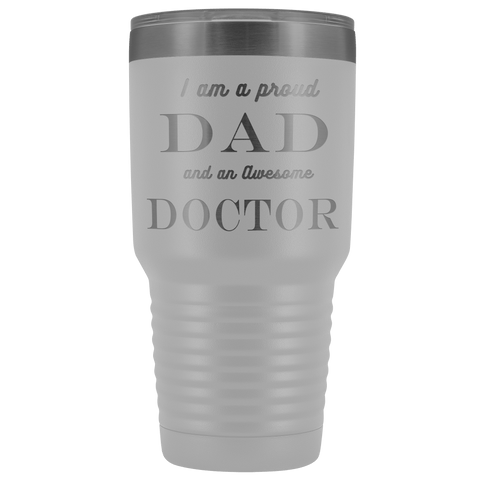Image of Proud Dad, Awesome Doctor Tumblers White 