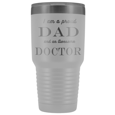 Image of Proud Dad, Awesome Doctor Tumblers White