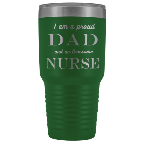 Image of Proud Dad, Awesome Nurse Tumblers Green