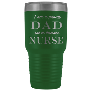 Proud Dad, Awesome Nurse Tumblers Green 