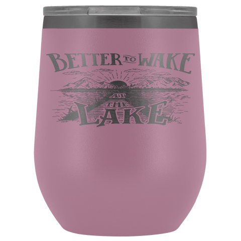 Image of Better to Wake at the Lake | Wine Tumbler Wine Tumbler Light Purple