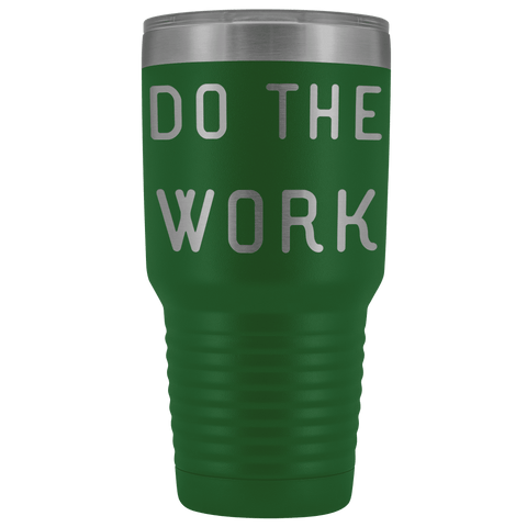 Image of Do The Work | That Is The Secret Tumblers Green