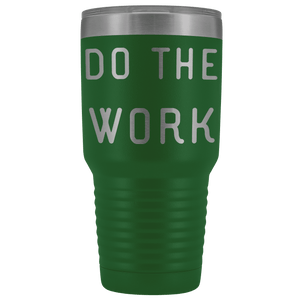 Do The Work | That Is The Secret Tumblers Green 