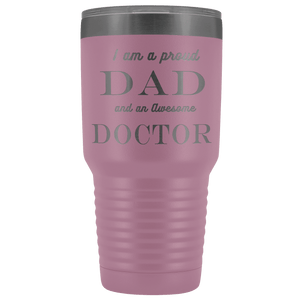 Proud Dad, Awesome Doctor Tumblers Light Purple 