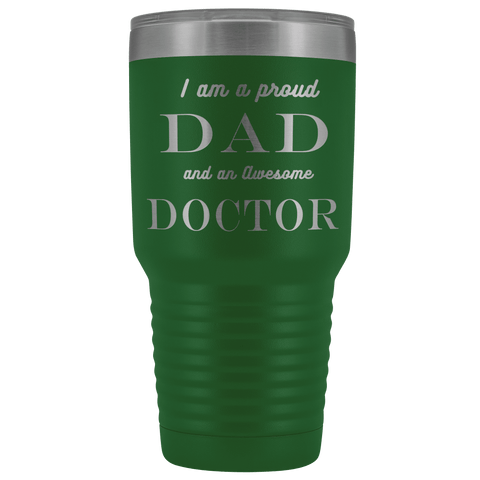 Image of Proud Dad, Awesome Doctor Tumblers Green