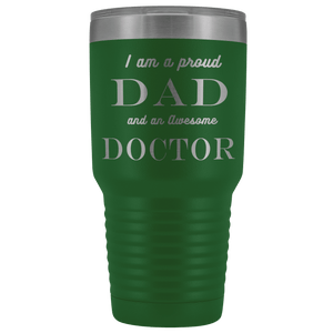Proud Dad, Awesome Doctor Tumblers Green 