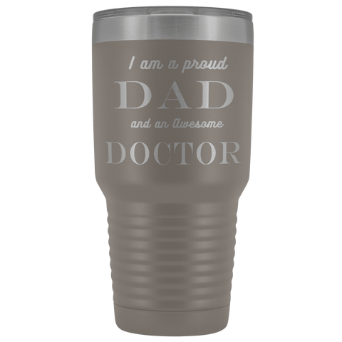 Image of Proud Dad, Awesome Doctor Tumblers Pewter 