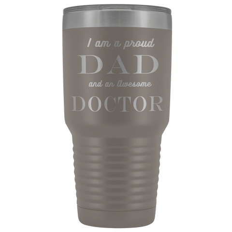 Image of Proud Dad, Awesome Doctor Tumblers Pewter