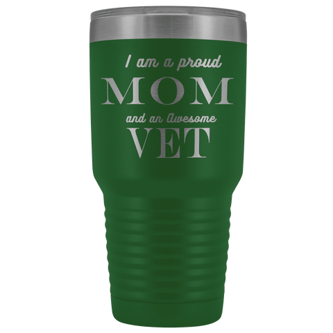 Image of Proud Mom, Awesome Vet Tumblers Green 