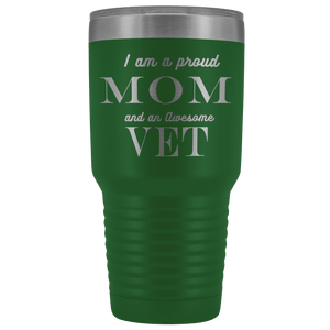 Proud Mom, Awesome Vet Tumblers Green 